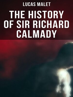 cover image of The History of Sir Richard Calmady